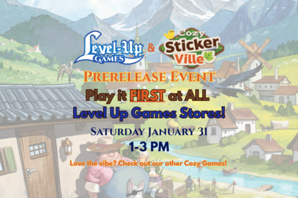 Prerelease Event Saturday January 31 1-3 PM Play it FIRST at ALL Level Up Games Stores! Love the vibe? Check out our other Cozy Games!