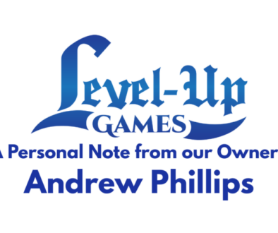 Level Up Games. A Personal Note from Our Owner: Andrew Phillips.