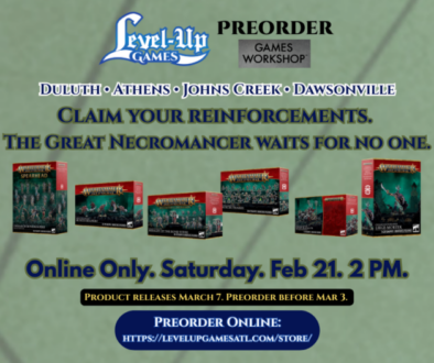 Promotional graphic for Level Up Games announcing Games Workshop pre-orders for the Ossiarch Bonereapers. The header features the Level Up Games logo and the locations: Duluth, Athens, Johns Creek, and Dawsonville. Centered text reads: "Claim your reinforcements. The Great Necromancer waits for no one." Below this, six Warhammer Age of Sigmar product boxes are displayed, including Spearhead: Ossiarch Bonereapers, Mortis Reapers, Heralds of the Bone-tithe, Mortek Triaxes, Liege-Kavalos on War Chariot, and Liege-Mortek. The bottom of the image specifies "Online Only. Saturday. Feb 21. 2 PM." and notes that products release March 7, with a pre-order deadline of March 3. A blue button at the bottom provides the store URL: https://levelupgamesatl.com/store/.