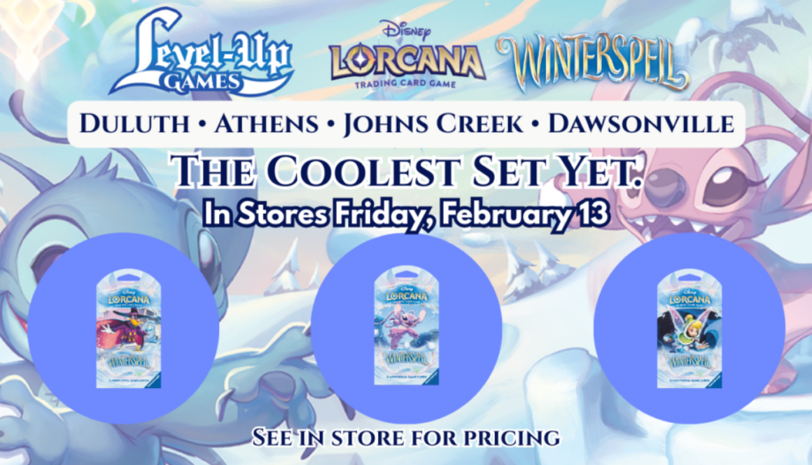 An advertisement for the Disney Lorcana: Winterspell trading card set at Level Up Games. The graphic features a snowy winter background with Stitch and Angel. The text reads, "The Coolest Set Yet. In Stores Friday, February 13" and lists the Georgia store locations: Duluth, Athens, Johns Creek, and Dawsonville. Three booster packs are showcased in blue circles, featuring artwork of Darkwing Duck, Angel, and Tinker Bell. A note at the bottom says, "See in store for pricing."