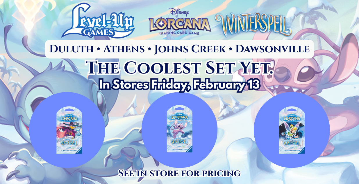 An advertisement for the Disney Lorcana: Winterspell trading card set at Level Up Games. The graphic features a snowy winter background with Stitch and Angel. The text reads, "The Coolest Set Yet. In Stores Friday, February 13" and lists the Georgia store locations: Duluth, Athens, Johns Creek, and Dawsonville. Three booster packs are showcased in blue circles, featuring artwork of Darkwing Duck, Angel, and Tinker Bell. A note at the bottom says, "See in store for pricing."
