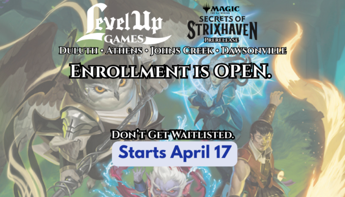 Enrollment is open. Don't Get Waitlisted. MTG: Secrets of Strixhaven at Level Up Games
