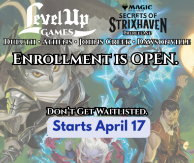 Enrollment is open. Don't Get Waitlisted. MTG: Secrets of Strixhaven at Level Up Games