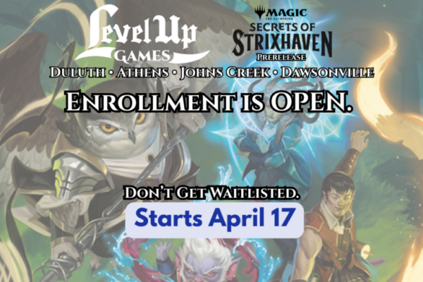 Enrollment is open. Don't Get Waitlisted. MTG: Secrets of Strixhaven at Level Up Games