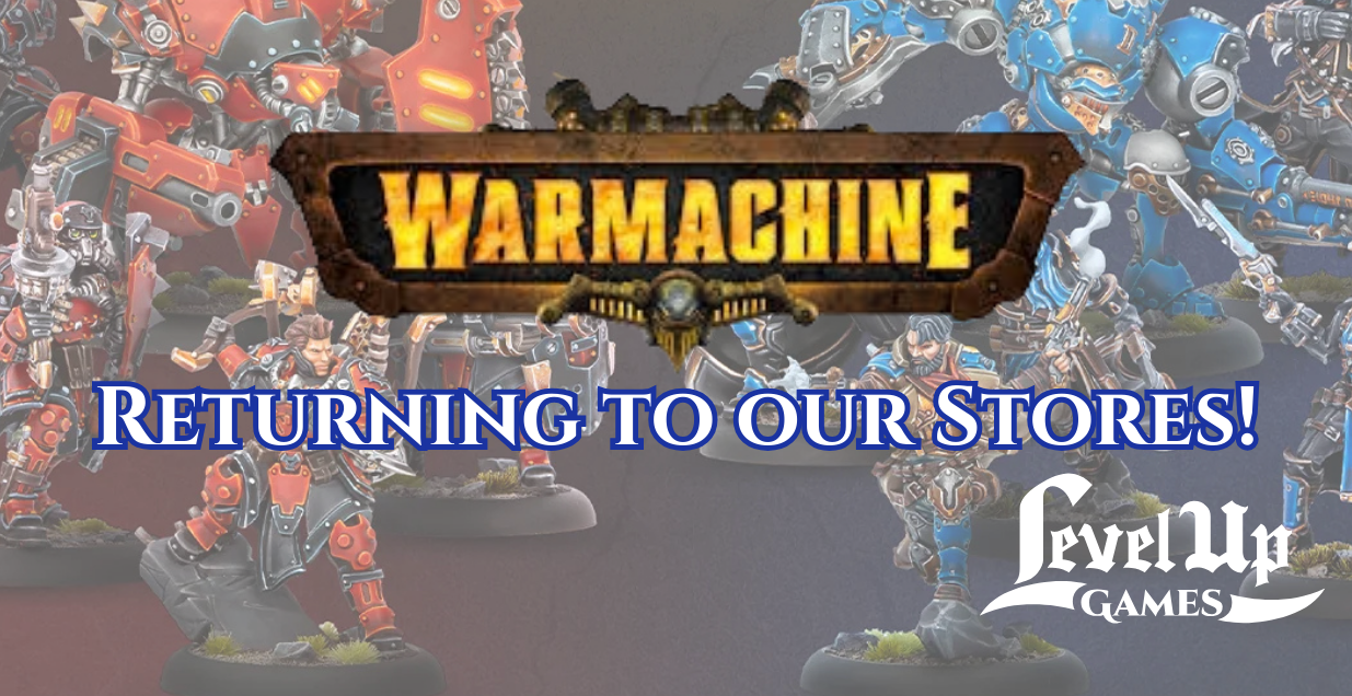 Promotional graphic for the tabletop game Warmachine at Level Up Games. The image features the Warmachine logo at the top and the Level Up Games logo in the bottom right. Centered text reads "RETURNING TO OUR STORES!" set against a background of red and blue painted miniatures from the game.
