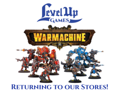 Promotional graphic for the tabletop game Warmachine at Level Up Games. The image features the Warmachine logo at the top and the Level Up Games logo in the bottom right. Centered text reads "RETURNING TO OUR STORES!" set against a background of red and blue painted miniatures from the game.
