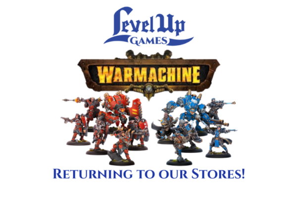 Promotional graphic for the tabletop game Warmachine at Level Up Games. The image features the Warmachine logo at the top and the Level Up Games logo in the bottom right. Centered text reads "RETURNING TO OUR STORES!" set against a background of red and blue painted miniatures from the game.