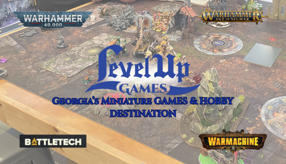 Level Up Games. Georgia's Miniature Games and Hobby Destination