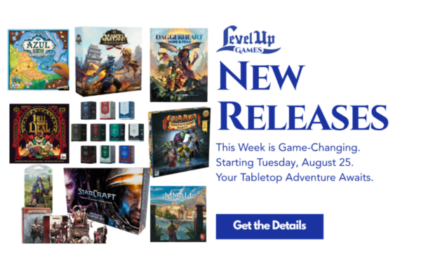New Releases This Week is Game-Changing. Starting Tuesday, August 25. Your Tabletop Adventure Awaits.
