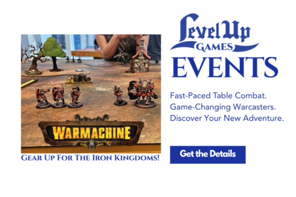 Get the Details EVENTS Fast-Paced Table Combat. Game-Changing Warcasters. Discover Your New Adventure.
