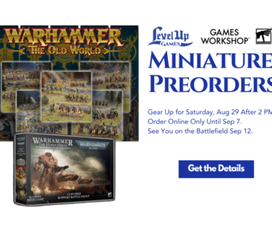Get the Details Miniatures Preorders Gear Up for Saturday, Aug 29 After 2 PM. Order Online Only Until Sep 7. See You on the Battlefield Sep 12.