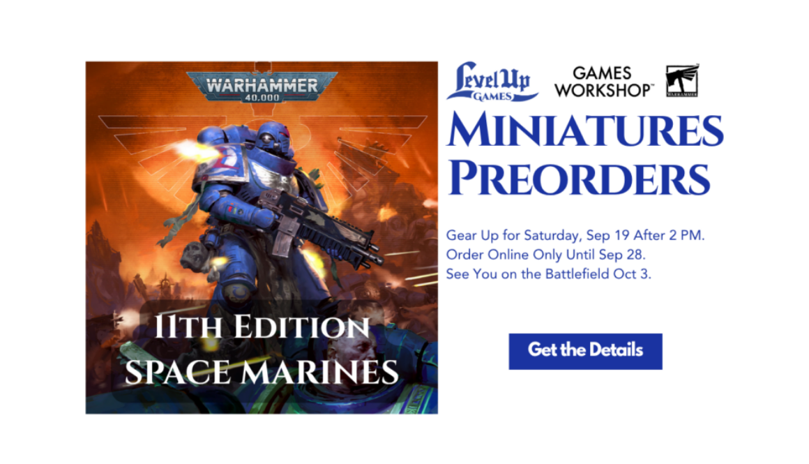 Miniatures Preorders Gear Up for Saturday, Sep 19 After 2 PM. Order Online Only Until Sep 28. See You on the Battlefield Oct 3.