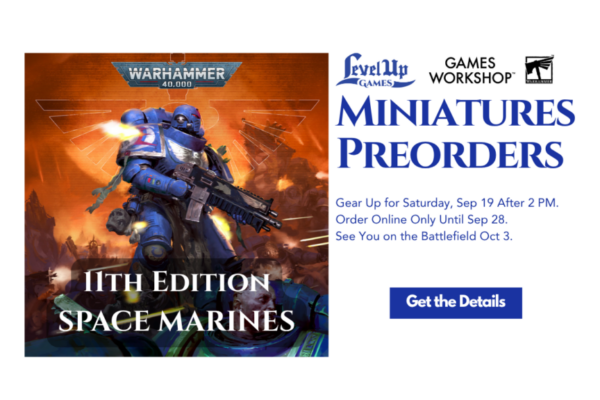 Miniatures Preorders Gear Up for Saturday, Sep 19 After 2 PM. Order Online Only Until Sep 28. See You on the Battlefield Oct 3.