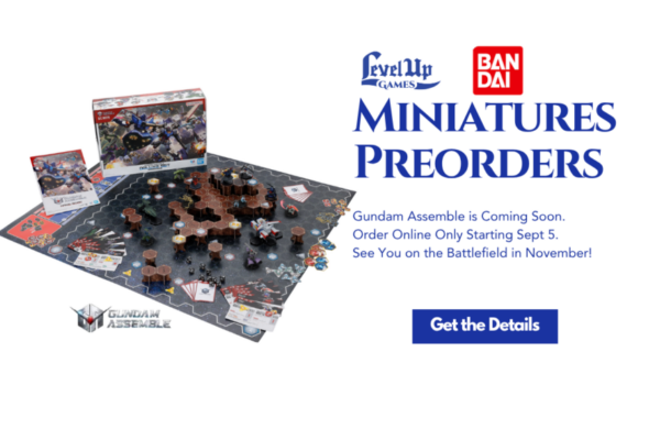 Miniatures Preorders Gundam Assemble is Coming Soon. Order Online Only Starting Sept 5. See You on the Battlefield in November!