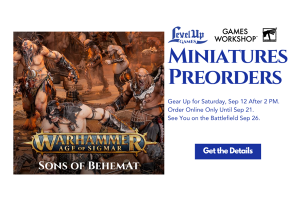 Get the Details Miniatures Preorders Gear Up for Saturday, Sep 12 After 2 PM. Order Online Only Until Sep 21. See You on the Battlefield Sep 26.
